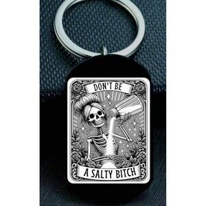 Dont Be Salty Skelton Stainless Keychain Tarot Card Art Hot Cook